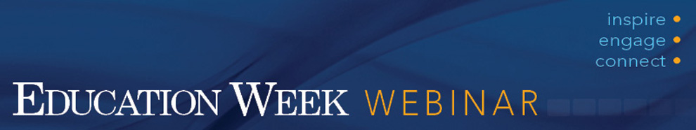 Education Week Webinar